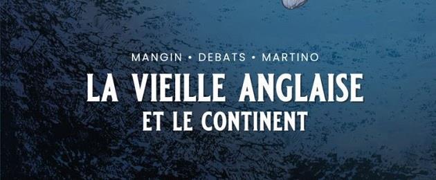 La Vieille Anglaise et le continent en BD - interview de sa scénariste Valérie Mangin 