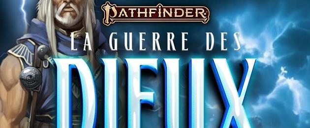La Guerre des Dieux (pour le JdR) PAthFinder est en précommande
