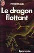 Le Dragon Flottant Format Poche - J'ai Lu