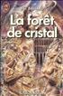 La Forêt de cristal Format Poche - J'ai Lu