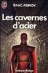 Les cavernes d’acier : Les cavernes d'acier Format Poche - J'ai Lu