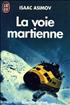 La voie martienne et autres nouvelles : La voie martienne Format Poche - J'ai Lu