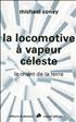 La Locomotive à vapeur céleste Grand Format - Robert Laffont