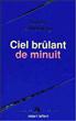 Ciel brûlant de minuit Hardcover - Robert Laffont