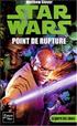 Star Wars : Point de Rupture Format Poche - Fleuve Noir