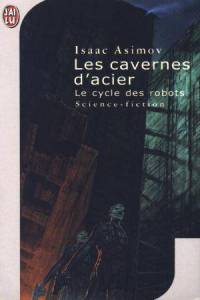 Les cavernes d’acier : Les cavernes d'acier