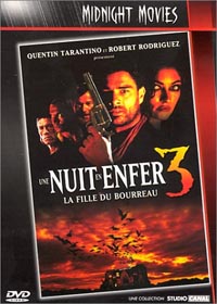 DVD Une Nuit en enfer 3 la fille du bourreau Une nuit en enfer 3