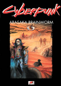 Cyberpunk 2020 2ème édition : Arasaka Brainworm Cyberpunk 2020 2ème édition : Arasaka Brainworm