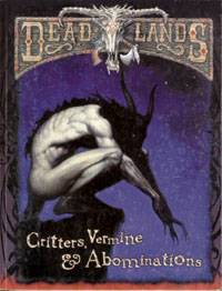 Deadlands : Critters, Vermines & Abominations