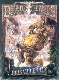 Deadlands : Grisaille City Deadlands : Grisaille City