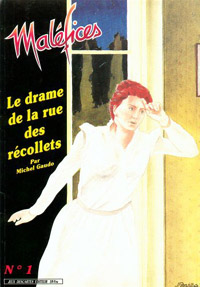 Maléfices 2ème édition : Le Drame de la Rue des Récollets Maléfices 2ème édition : Le Drame de la Rue des Récollets