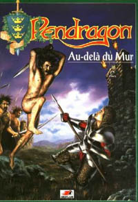 Pendragon 3ème édition : Au-delà du Mur