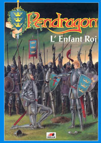 Pendragon 3ème édition : L'Enfant Roi Pendragon 3ème édition : L'Enfant Roi