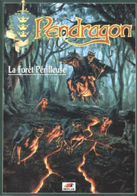 Pendragon 3ème édition : La Forêt Périlleuse