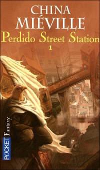 Perdido Street Station, tome 1