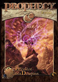 Prophecy 2ème édition : La Colère des Dragons Prophecy 2ème édition : La Colère des Dragons