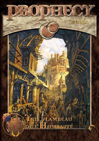 Prophecy 2ème édition : Yris, Flambeau de l'Humanité Prophecy 2ème édition : Yris, Flambeau de l'Humanité