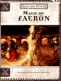 Les Royaumes Oubliés - Système D20 : La magie de Faerûn Les Royaumes Oubliés - Système D20 : La magie de Faerûn