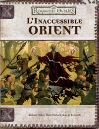 Les Royaumes Oubliés - Système D20 : L'inaccessible orient