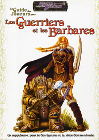Les Terres Balafrées - Système D20 : Guide des joueurs: Guerriers et Barbares