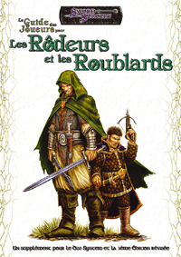 Les Terres Balafrées - Système D20 : Guide des joueurs: Rôdeurs et Roublards