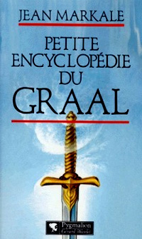 Petite Encyclopédie du Graal Petite Encyclopédie du Graal