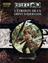 Eberron - Système D20 : L'étreinte de la Griffe d'émeraude Eberron - Système D20 : L'étreinte de la Griffe d'émeraude