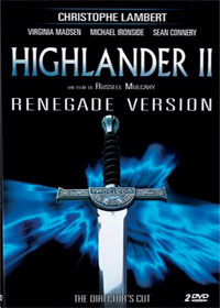 Highlander, le retour : Highlander 2/renegade version/director s cut