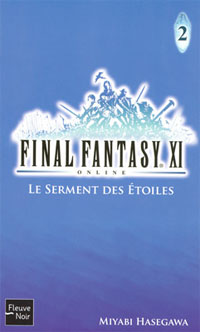 Final Fantasy XI - T2 : Final Fantasy XI, Tome 2 : Le serment des étoiles