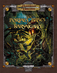 Dungeons & Dragons 3ème édition : Les portails brisés de Karnajgard Dungeons & Dragons 3ème édition : Les portails brisés de Karnajgard