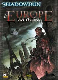 Shadowrun 4ème édition : L'Europe des Ombres Shadowrun 4ème édition : L'Europe des Ombres