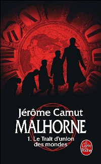 Malhorne : Le trait d'union des mondes