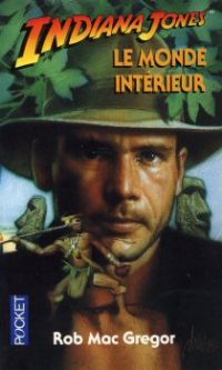 Indiana Jones et le monde intérieur