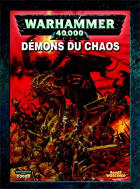 Warhammer 40000 4ème édition : Codex Démons du Chaos Warhammer 40000 4ème édition : Codex Démons du Chaos