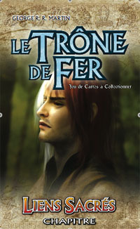 Le trône de fer JCC : Chapitre Le Fracas des Armes: Liens sacrés Le trône de fer JCC : Chapitre Le Fracas des Armes: Liens sacrés