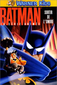 Batman, la série animée : Sortir de l'ombre - Volume 3