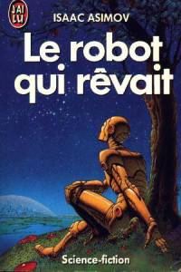 Le robot qui rêvait