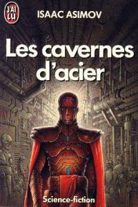 Les cavernes d’acier : Les cavernes d'acier