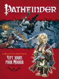 Pathfinder : La malédiction du trône écarlate 02 : Sept jours pour mourir