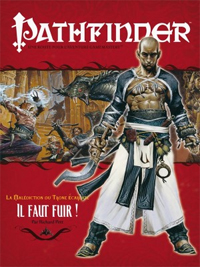Pathfinder : La malédiction du trône écarlate 03 : Il faut fuir ! Pathfinder : La malédiction du trône écarlate 03 : Il faut fuir !