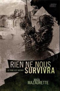 Rien ne nous survivra - Le pire est avenir