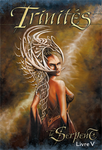 Trinités 1ère édition : Livre V: Le Serpent Trinités 1ère édition : Livre V: Le Serpent