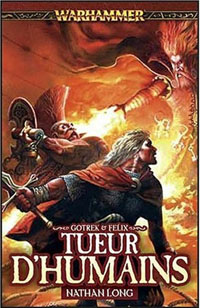 Gotrek et Felix: Tueur d'humains : Tueur d'humains