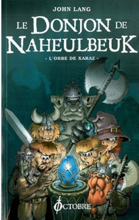 Le Donjon de Naheulbeuk : L'orbe de Xaraz : Le Donjon de Naheulbeuk: l'orbe de Xaraz