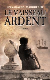 Le Vaisseau ardent Le Vaisseau ardent