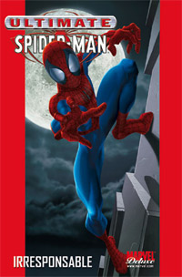 Ultimate Spider-Man Deluxe 4 : Ultimate Spider-Man, Tome 4, Irresponsable