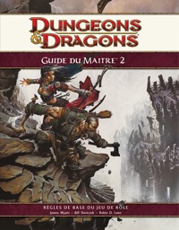 Dungeons & Dragons 4ème édition : Le guide du maître 2 Dungeons & Dragons 4ème édition : Le guide du maître 2