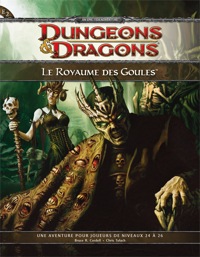 Dungeons & Dragons 4ème édition : E2 La royaume des goules Dungeons & Dragons 4ème édition : E2 La royaume des goules