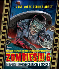 Zombies!!! : Zombies !!! 6 Six Pieds sous terre