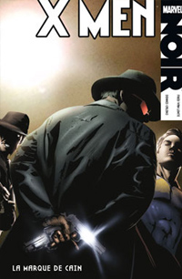 X-Men noir : La Marque de Cain : X-Men noir Tome 2 : La Marque de Cain